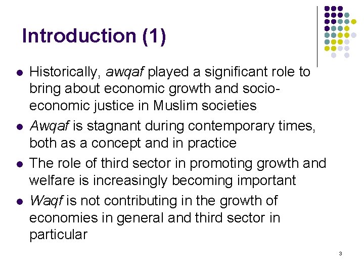 Introduction (1) l l Historically, awqaf played a significant role to bring about economic