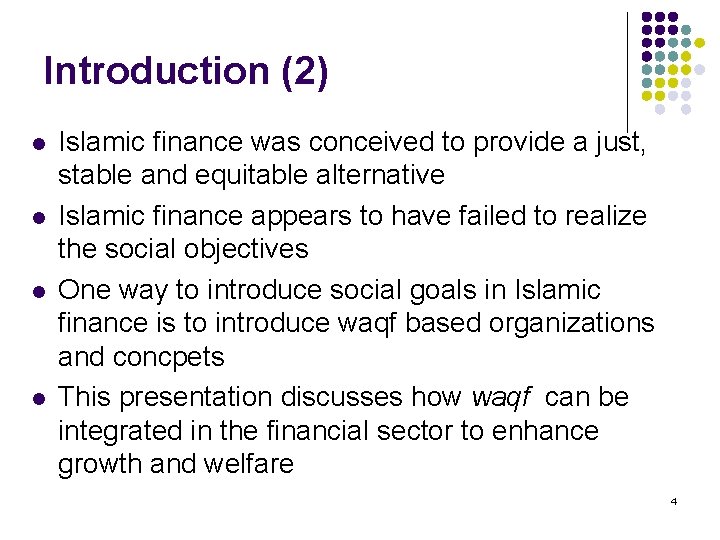 Introduction (2) l l Islamic finance was conceived to provide a just, stable and