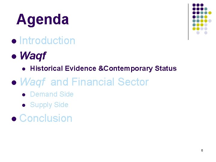 Agenda Introduction l Waqf l l l Waqf and Financial Sector l l l