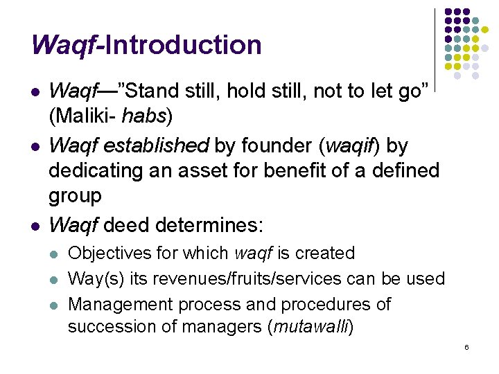 Waqf-Introduction l l l Waqf—”Stand still, hold still, not to let go” (Maliki- habs)