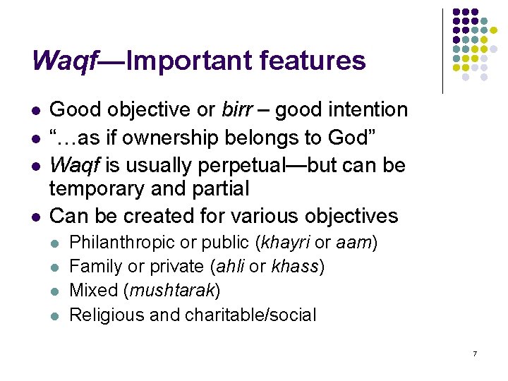 Waqf—Important features l l Good objective or birr – good intention “…as if ownership