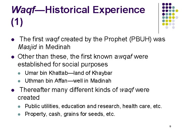 Waqf—Historical Experience (1) l l The first waqf created by the Prophet (PBUH) was