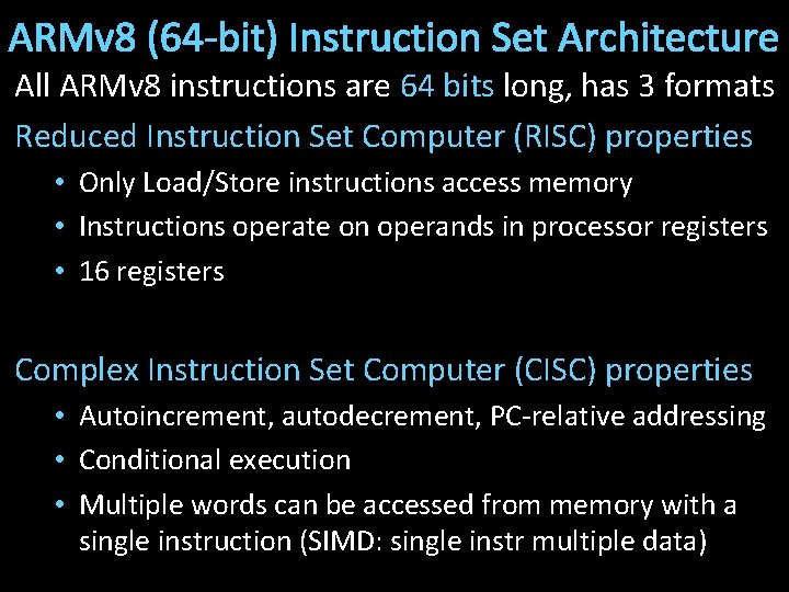 ARMv 8 (64 -bit) Instruction Set Architecture All ARMv 8 instructions are 64 bits