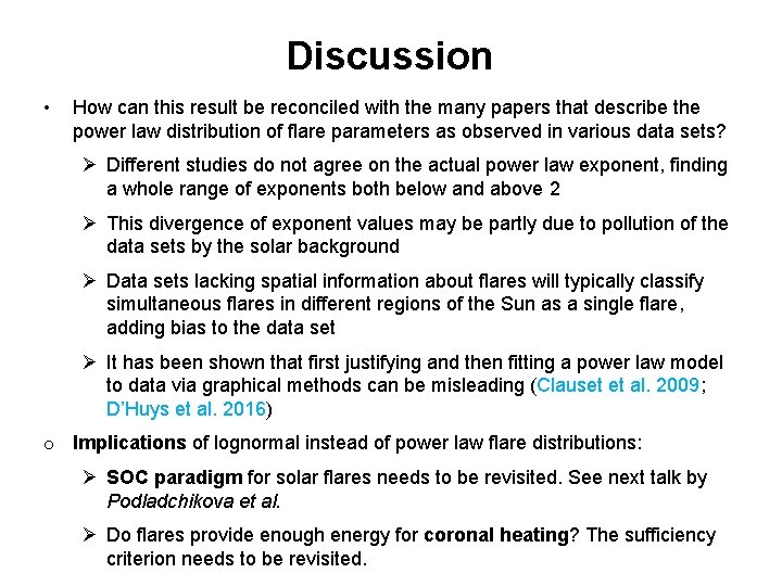 Discussion • How can this result be reconciled with the many papers that describe