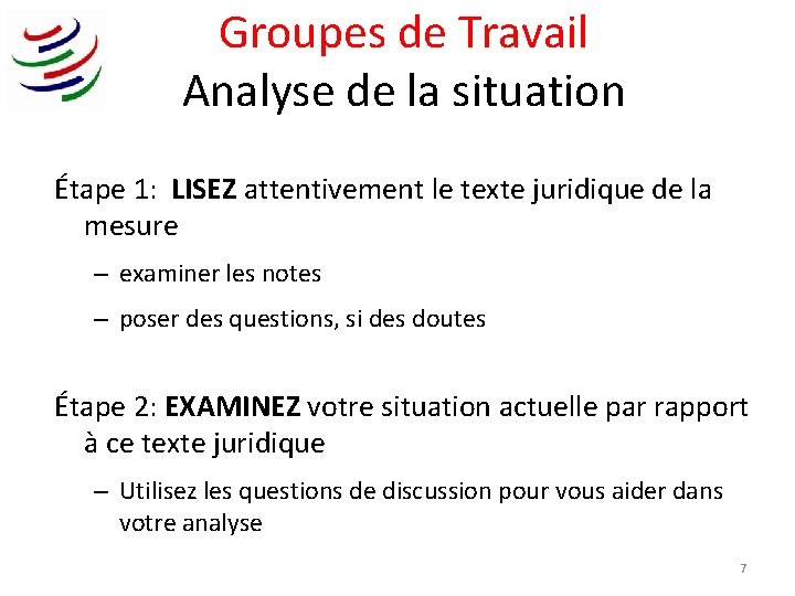 Groupes de Travail Analyse de la situation Étape 1: LISEZ attentivement le texte juridique