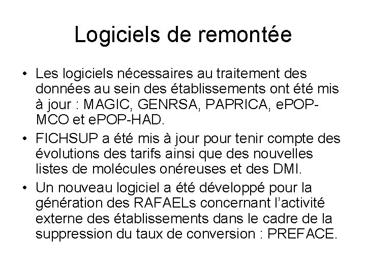 Logiciels de remontée • Les logiciels nécessaires au traitement des données au sein des