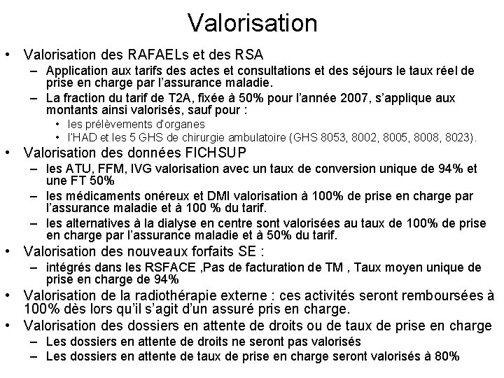 Valorisation • Valorisation des RAFAELs et des RSA – Application aux tarifs des actes