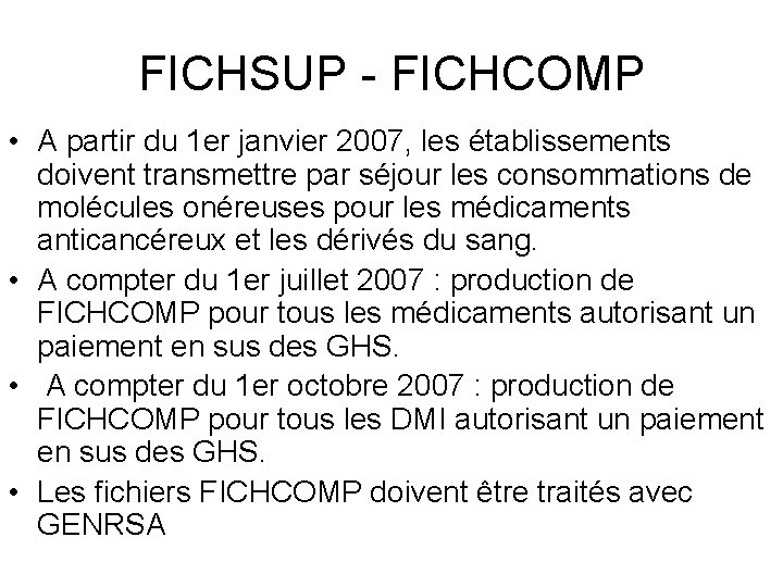 FICHSUP - FICHCOMP • A partir du 1 er janvier 2007, les établissements doivent