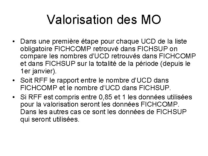 Valorisation des MO • Dans une première étape pour chaque UCD de la liste