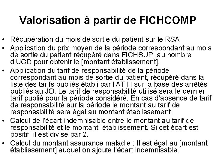 Valorisation à partir de FICHCOMP • Récupération du mois de sortie du patient sur