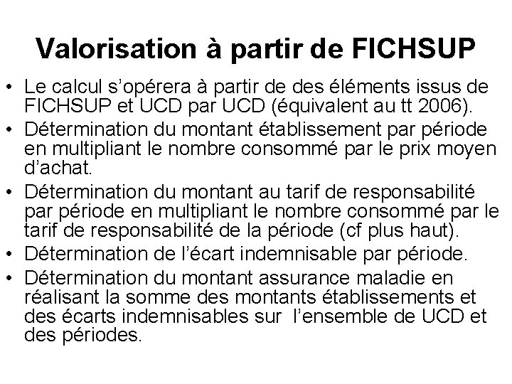 Valorisation à partir de FICHSUP • Le calcul s’opérera à partir de des éléments