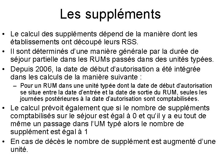 Les suppléments • Le calcul des suppléments dépend de la manière dont les établissements