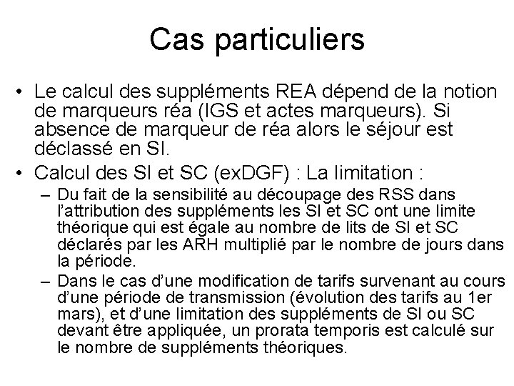 Cas particuliers • Le calcul des suppléments REA dépend de la notion de marqueurs