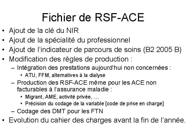 Fichier de RSF-ACE • • Ajout de la clé du NIR Ajout de la