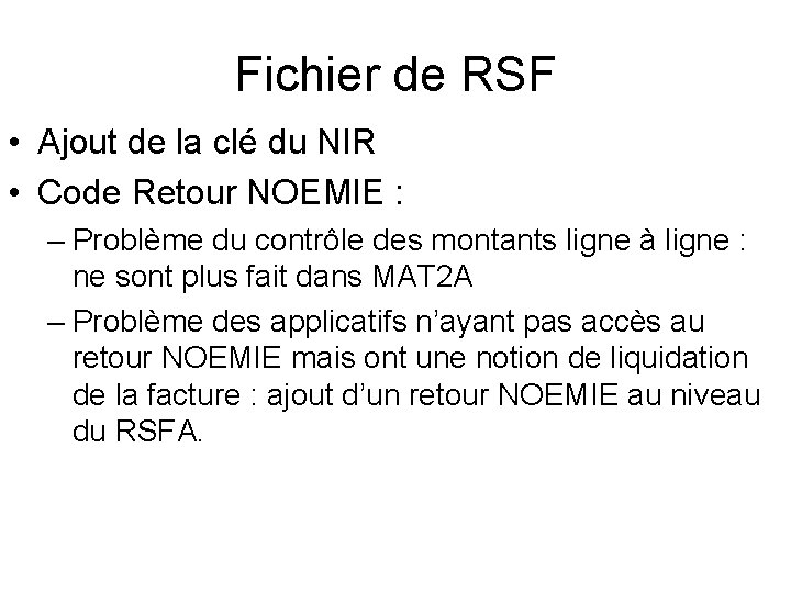 Fichier de RSF • Ajout de la clé du NIR • Code Retour NOEMIE