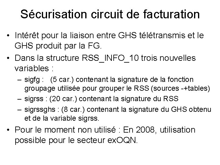 Sécurisation circuit de facturation • Intérêt pour la liaison entre GHS télétransmis et le