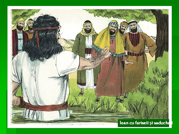 Ioan cu fariseii şi saducheii 