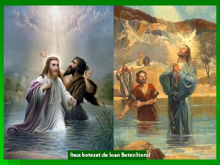 Iisus botezat de Ioan Botezătorul 