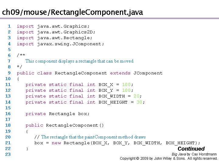 ch 09/mouse/Rectangle. Component. java 1 2 3 4 5 6 7 8 9 10