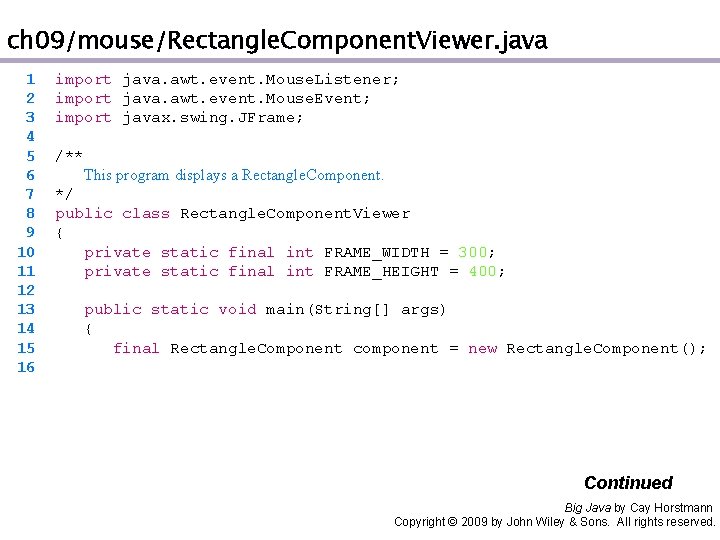 ch 09/mouse/Rectangle. Component. Viewer. java 1 2 3 4 5 6 7 8 9