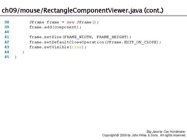 ch 09/mouse/Rectangle. Component. Viewer. java (cont. ) 38 39 40 41 42 43 44