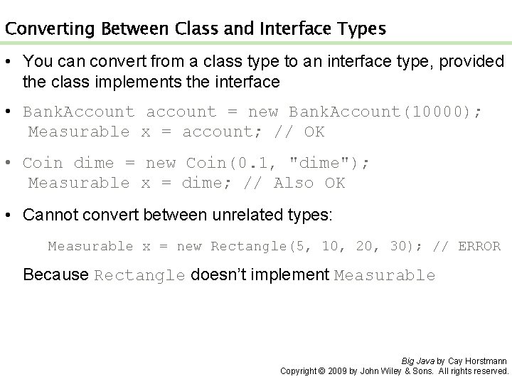 Converting Between Class and Interface Types • You can convert from a class type