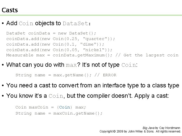 Casts • Add Coin objects to Data. Set: Data. Set coin. Data. add(new Measurable