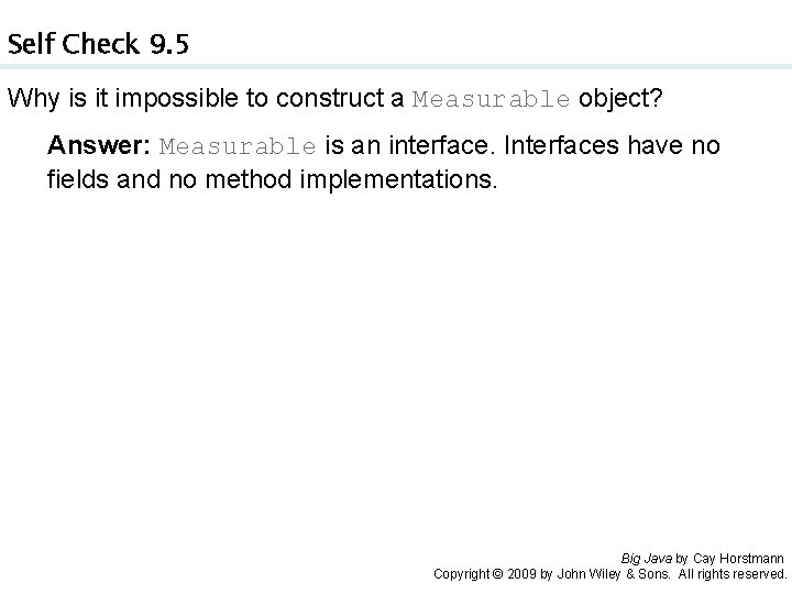 Self Check 9. 5 Why is it impossible to construct a Measurable object? Answer: