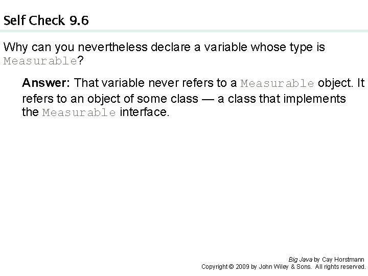Self Check 9. 6 Why can you nevertheless declare a variable whose type is