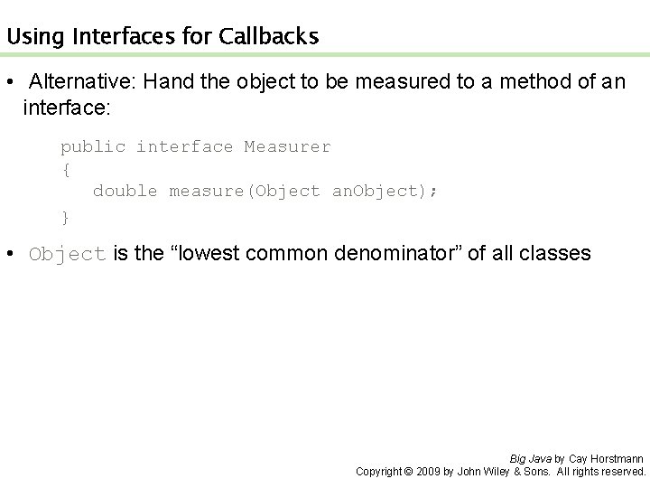 Using Interfaces for Callbacks • Alternative: Hand the object to be measured to a
