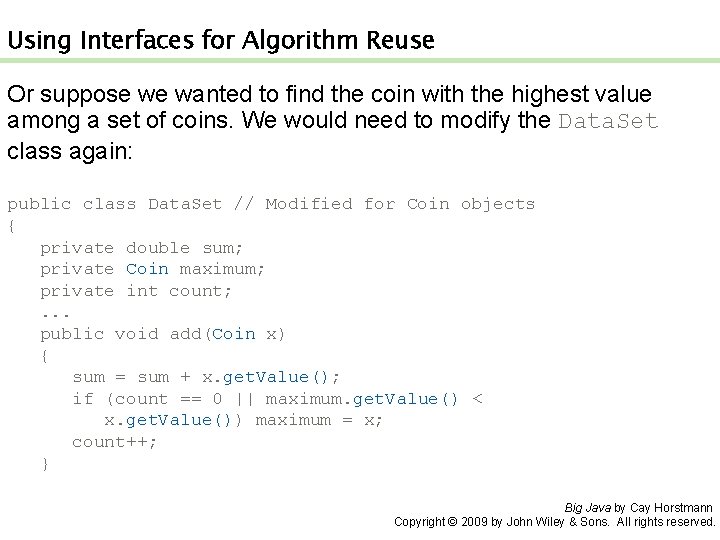 Using Interfaces for Algorithm Reuse Or suppose we wanted to find the coin with