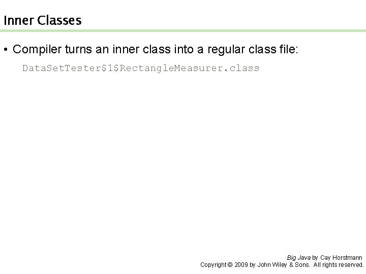 Inner Classes • Compiler turns an inner class into a regular class file: Data.