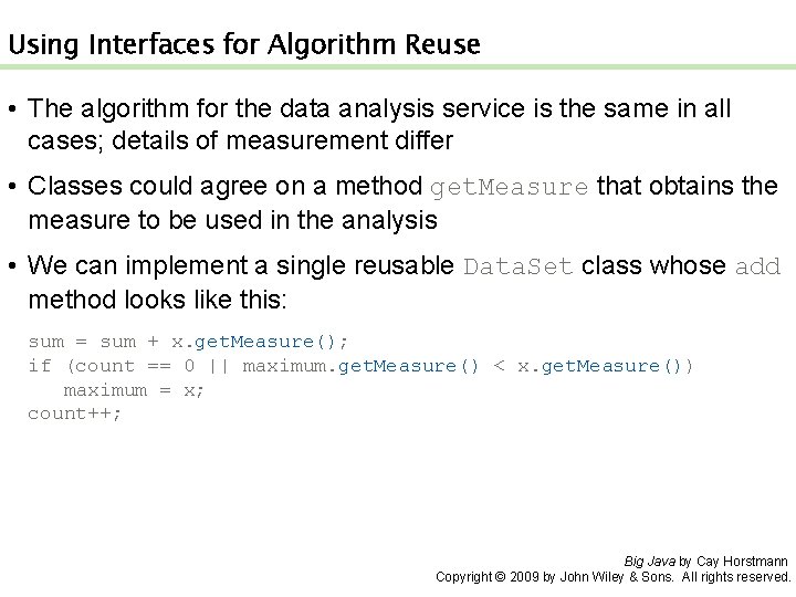 Using Interfaces for Algorithm Reuse • The algorithm for the data analysis service is