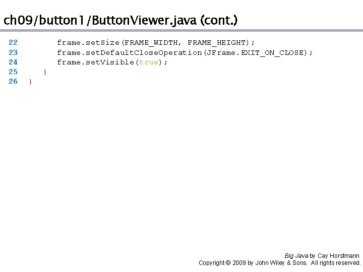 ch 09/button 1/Button. Viewer. java (cont. ) 22 23 24 25 26 frame. set.