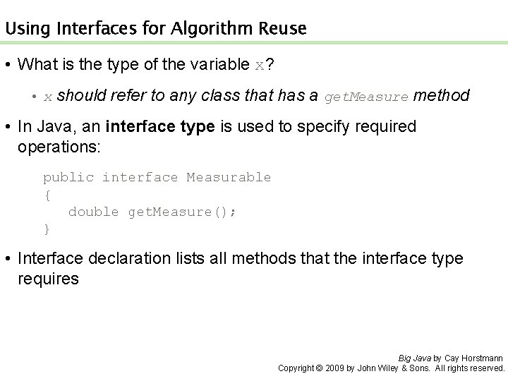 Using Interfaces for Algorithm Reuse • What is the type of the variable x?