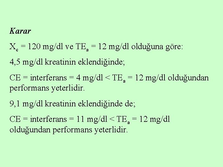 Karar Xc = 120 mg/dl ve TEa = 12 mg/dl olduğuna göre: 4, 5