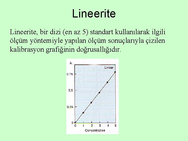 Lineerite, bir dizi (en az 5) standart kullanılarak ilgili ölçüm yöntemiyle yapılan ölçüm sonuçlarıyla