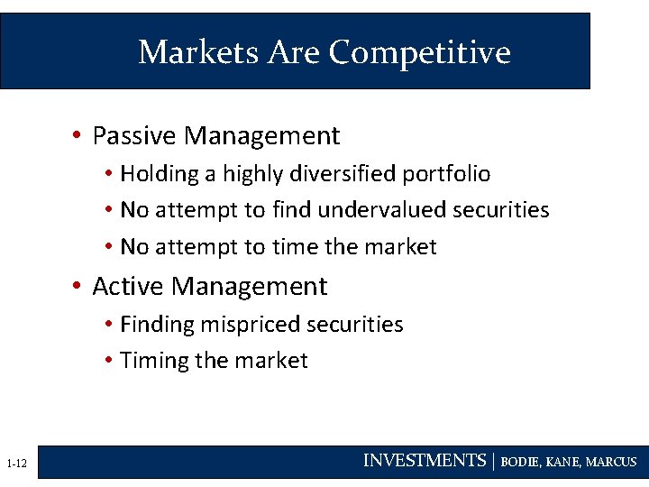 Markets Are Competitive • Passive Management • Holding a highly diversified portfolio • No