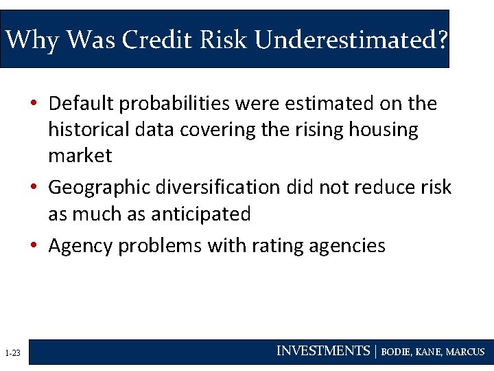 Why Was Credit Risk Underestimated? • Default probabilities were estimated on the historical data