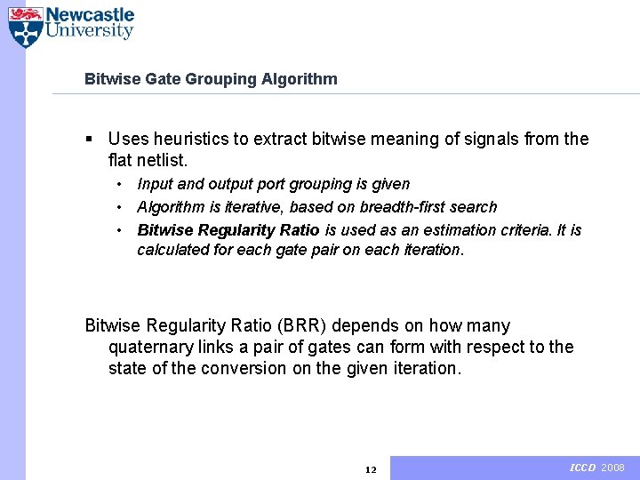 Bitwise Gate Grouping Algorithm § Uses heuristics to extract bitwise meaning of signals from