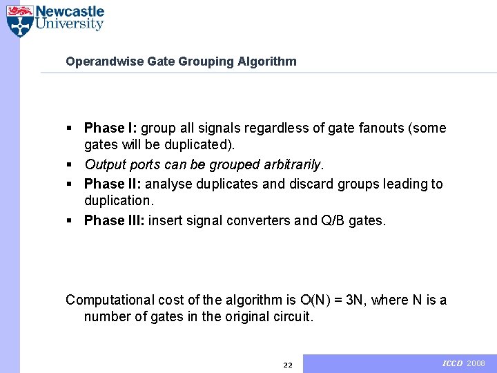 Operandwise Gate Grouping Algorithm § Phase I: group all signals regardless of gate fanouts