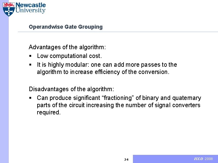 Operandwise Gate Grouping Advantages of the algorithm: § Low computational cost. § It is