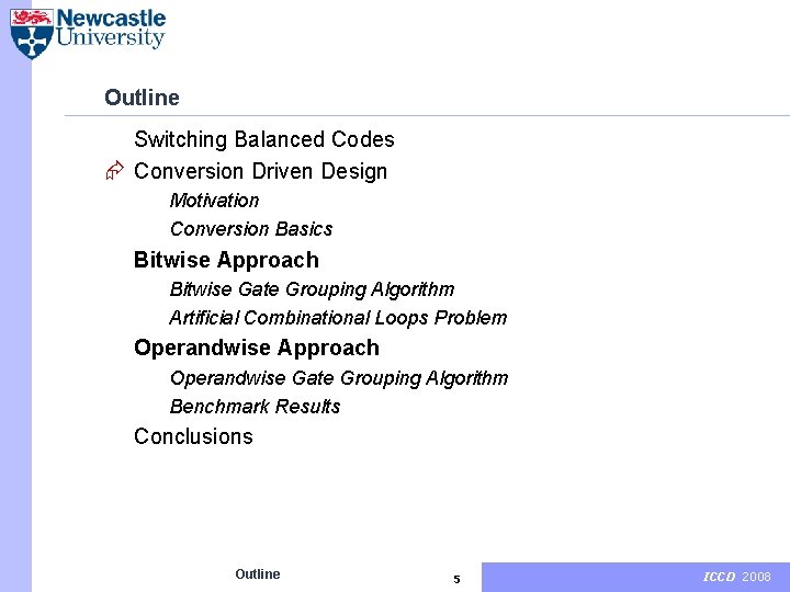Outline Switching Balanced Codes Æ Conversion Driven Design Motivation Conversion Basics Bitwise Approach Bitwise