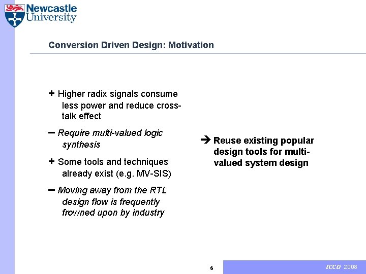 Conversion Driven Design: Motivation + Higher radix signals consume less power and reduce crosstalk