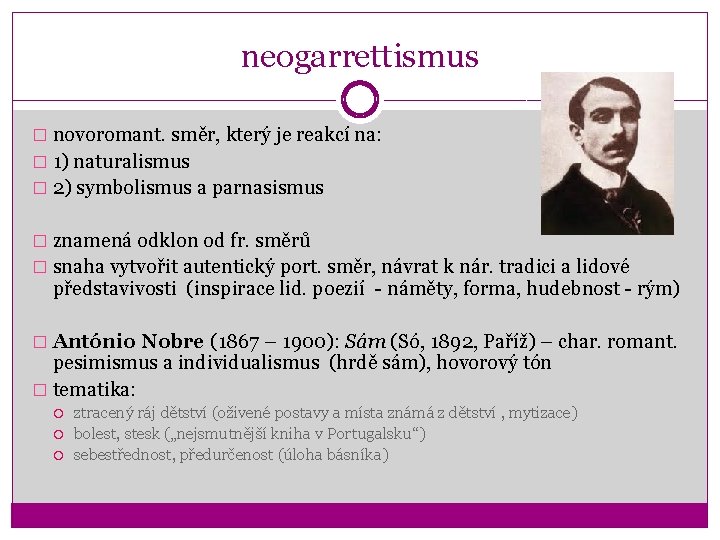 neogarrettismus � novoromant. směr, který je reakcí na: � 1) naturalismus � 2) symbolismus