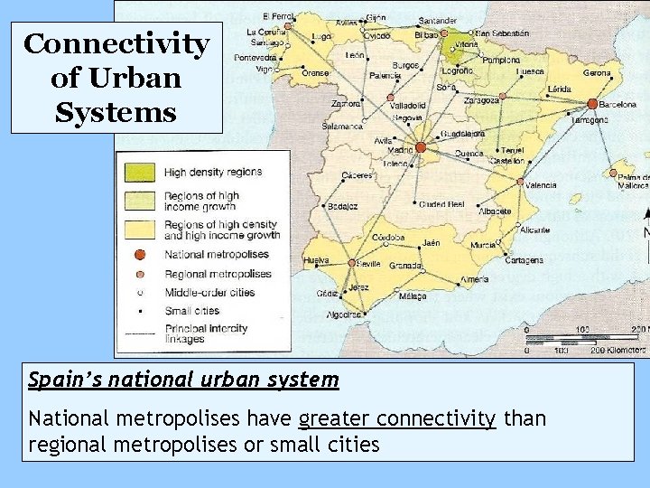 Connectivity of Urban Systems Spain’s national urban system National metropolises have greater connectivity than