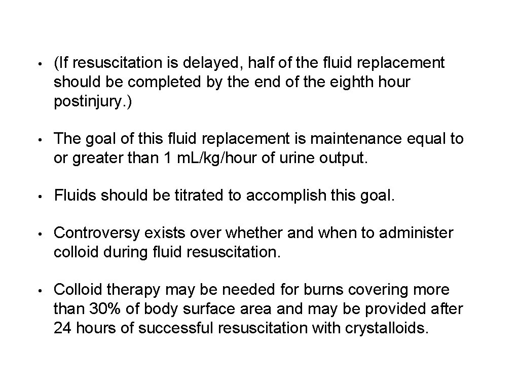  • (If resuscitation is delayed, half of the fluid replacement should be completed