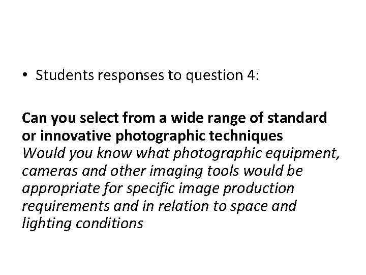  • Students responses to question 4: Can you select from a wide range