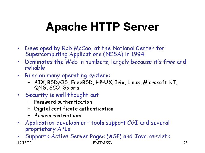 Apache HTTP Server • Developed by Rob Mc. Cool at the National Center for