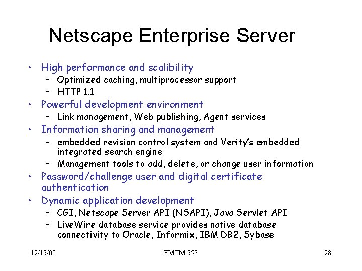 Netscape Enterprise Server • High performance and scalibility – Optimized caching, multiprocessor support –